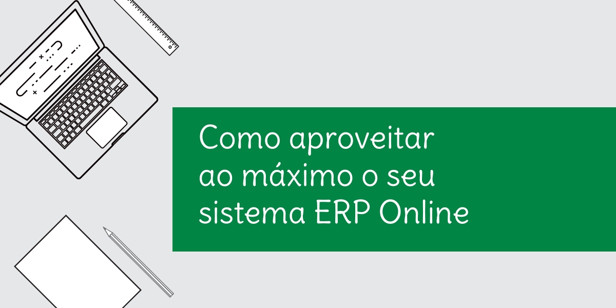 Três dicas para se obter a funcionalidade plena de um ERP